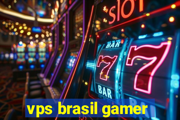 vps brasil gamer